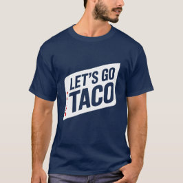Camiseta Vamos Taco - Trump siempre corta la parodia