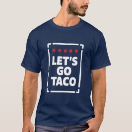 Camiseta Vamos Taco - Trump siempre escribe meme