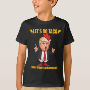 Camiseta Vamos Taco Trump Siempre se Acobarda Chistoso Taco