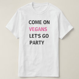 Camiseta Vamos veganos, vamos fiesta.