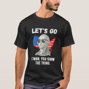 Camiseta Vamos, ya sabes lo que George Washingto