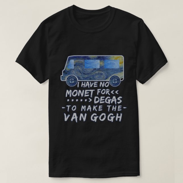 Camiseta Van Gogh divertido Monet desgasifica chiste del (Diseño del anverso)