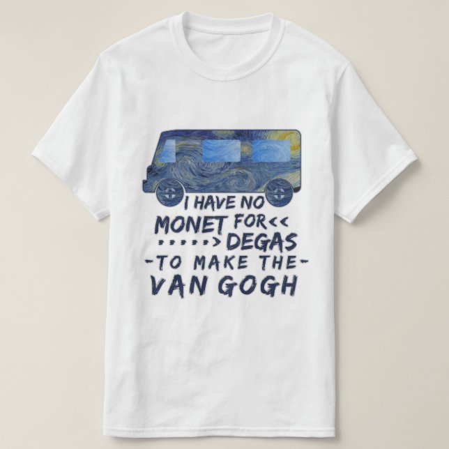 Camiseta Van Gogh divertido Monet desgasifica el retruécano (Diseño del anverso)