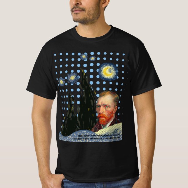 Camiseta  Van Gogh  in the reflection of the stars, I see t (Anverso)