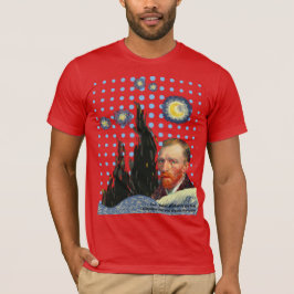 Camiseta  Van Gogh with every star I see, I remember that 