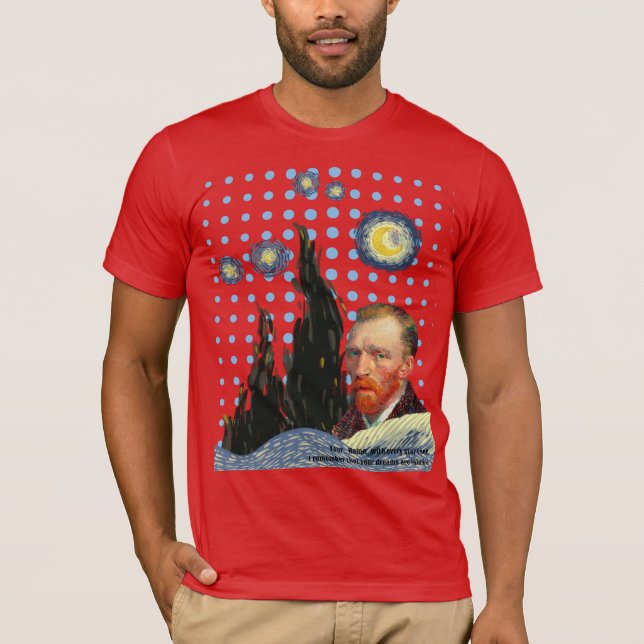 Camiseta  Van Gogh with every star I see, I remember that  (Anverso)