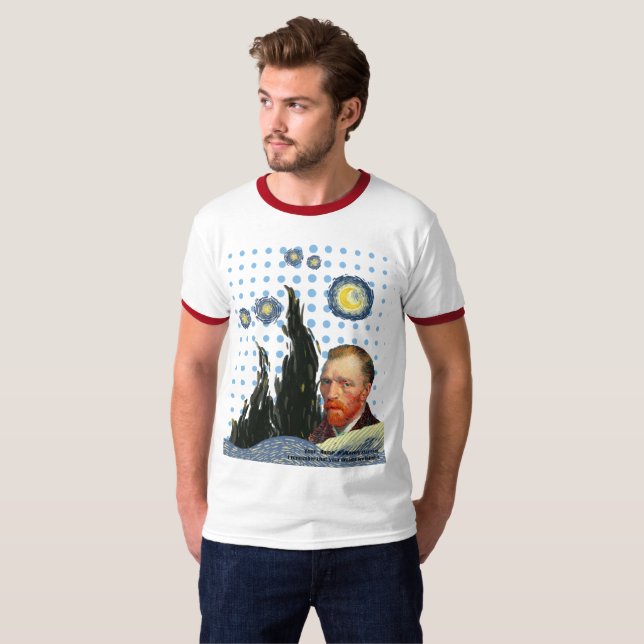 Camiseta  Van Gogh with every star I see, I remember that  (Anverso completo)