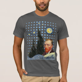 Camiseta  Van Gogh with every star I see, I remember that 