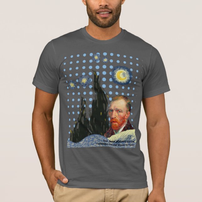 Camiseta  Van Gogh with every star I see, I remember that  (Anverso)