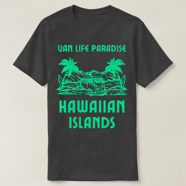Camiseta Van Life Paradise Hawaiian Islands TShirt (Diseño del anverso)