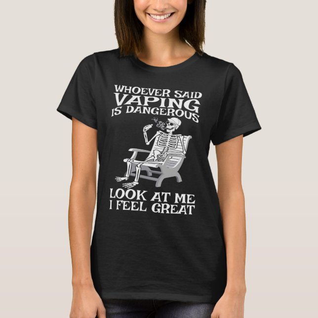 Camiseta Vape Who ever said Vaping is dangerous (Anverso)
