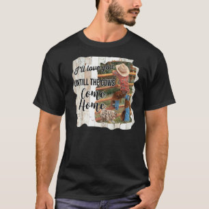 Camiseta Vaquera Te amaré hasta que las vacas vuelvan a cas