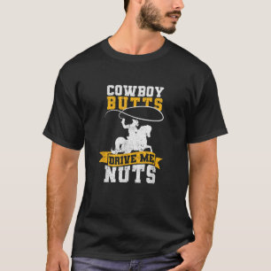 Camiseta Vaquero Butts Me Maneja Nueces Texas Western Ridin