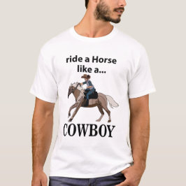 Camiseta Vaquero Monta Un Caballo Como Un Vaquero
