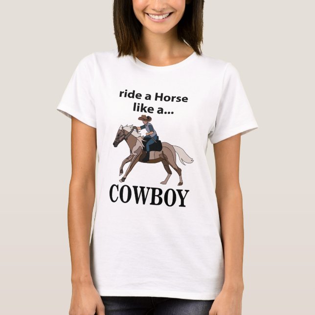 Camiseta Vaquero Monta Un Caballo Como Un Vaquero (Anverso)