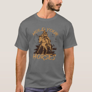 Camiseta Vaquero retro sostiene tu rodeo de caballo salvaje