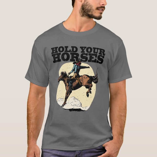 Camiseta Vaquero retro sostiene tu rodeo de caballo salvaje (Anverso)