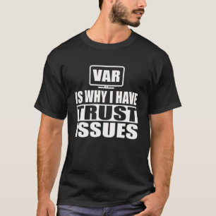 Camiseta VAR es por qué tengo problemas de confianza árbitr