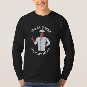 Camiseta Vas a amar a mi cocinero de la parrillada de carne