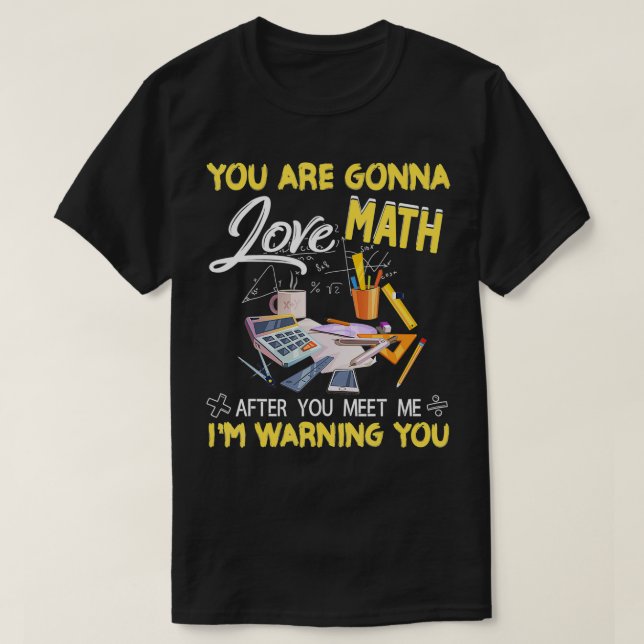 Camiseta Vas a amar las matemáticas después de divertida ci (Diseño del anverso)