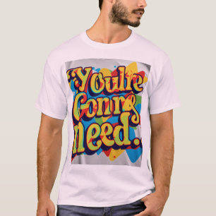Camiseta Vas a necesitar un bote más grande"