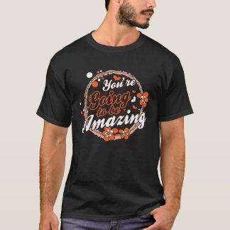 Camiseta Vas a Ser Increíble Inspiración Motivacional