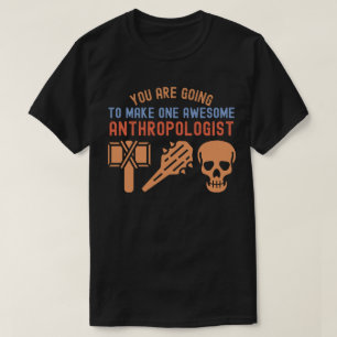 Camiseta Vas a Ser un Antropólogo Increíble