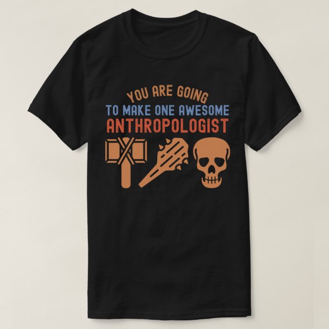 Camiseta Vas a Ser un Antropólogo Increíble (Diseño del anverso)
