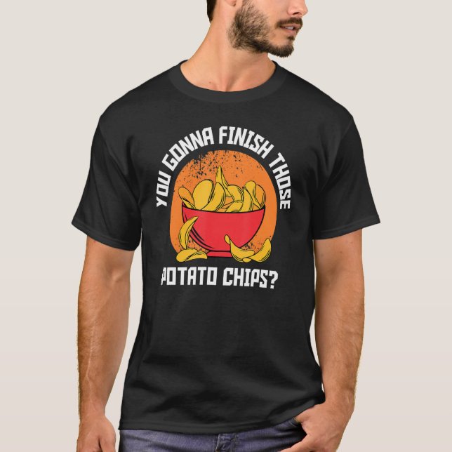 Camiseta Vas A Terminar Esos Chips De Papas (Anverso)
