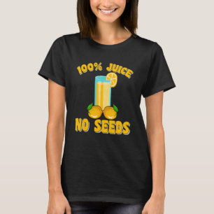 Camiseta Vasectomía 100 Jugo Sin Semillas 100 Por Ciento Pa