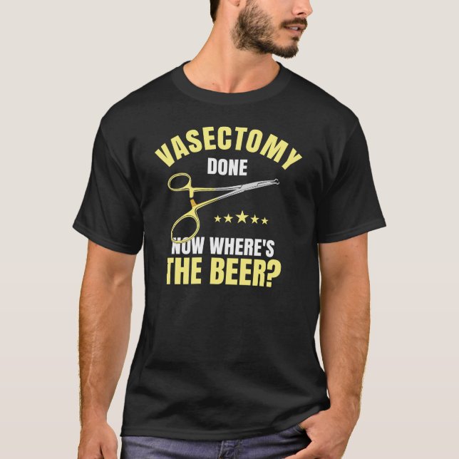 Camiseta Vasectomía Hecho Ahora Donde La Cerveza (Anverso)