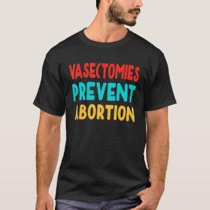 Camiseta Vasectomías impiden el aborto a mujeres feministas