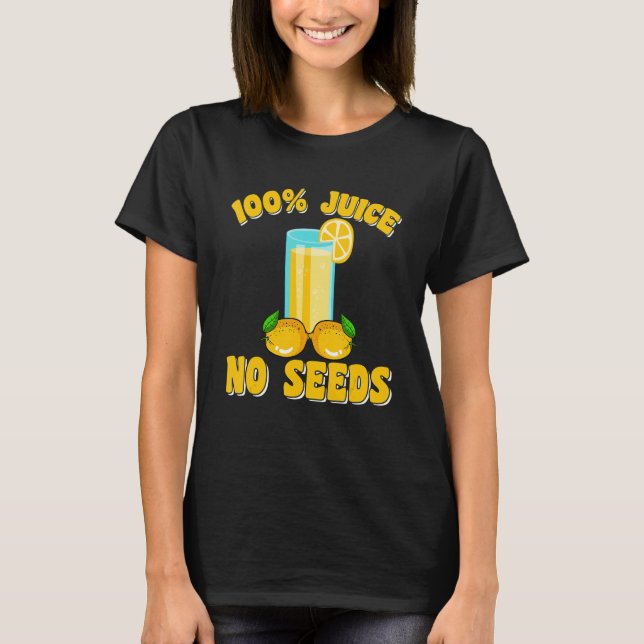 Camiseta Vasectomy 100 Juice No Seeds 100 Percent For Men (Anverso)