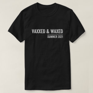Camiseta vaxxed, vaxxed y encerado, vacunado, relajado
