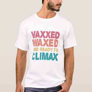 Camiseta Vaxxed Waxed Y Listo Para El Regalo Gracioso De Cl