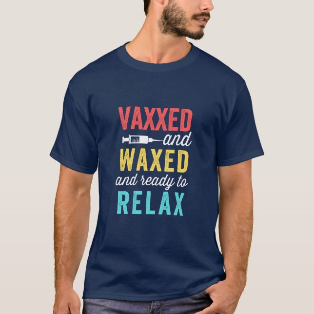 Camiseta Vaxxed Waxed y listo para relajarse (Anverso)