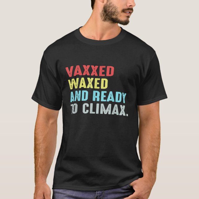 Camiseta Vaxxed Waxed y Ready to Climax (Anverso)
