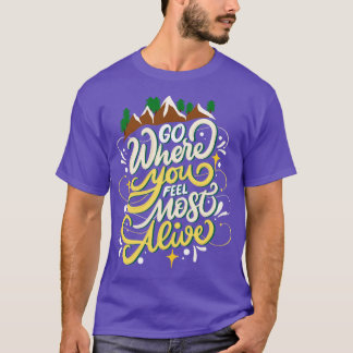 Camiseta Vaya A Donde Se Sienta Más Viva La Naturaleza