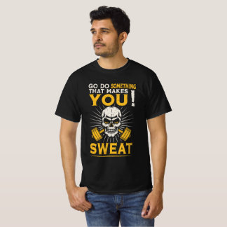 Camiseta Vaya A Hacer Algo Que Te Haga Sudar - Gimnasio De