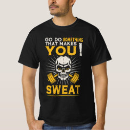 Camiseta Vaya A Hacer Algo Que Te Haga Sudar - Gimnasio De