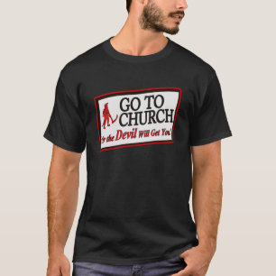 CAMISETA VAYA A LA IGLESIA O EL DEMONIO TE LLEVARÁ 1