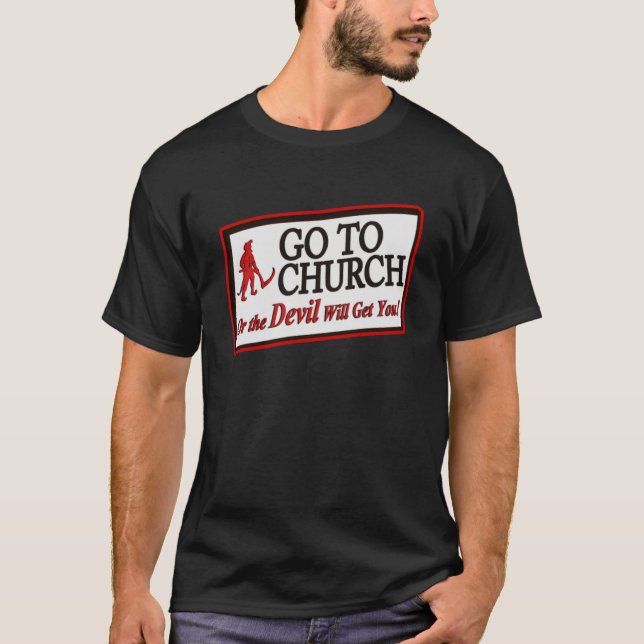 CAMISETA VAYA A LA IGLESIA O EL DEMONIO TE LLEVARÁ 1 (Anverso)
