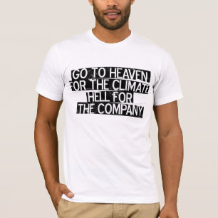 Camiseta Vaya al cielo para el infierno del clima para la