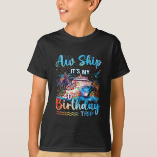 Camiseta Vaya barco es mi crucero de cumpleaños número 40 v