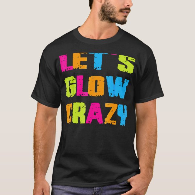 Camiseta Vayamos a brillar Locos Hombres Coloridos Mujeres  (Anverso)