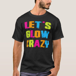 Camiseta Vayamos a brillar Locos Hombres Coloridos Mujeres