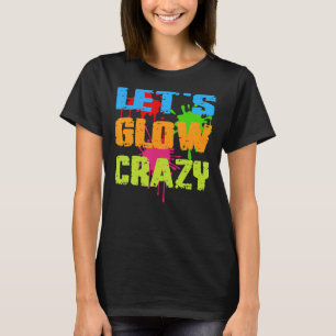 Camiseta Vayamos a los locos hombres mujeres niños