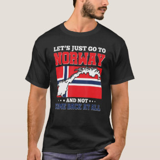 Camiseta Vayamos A Noruega Y No Regresemos En Absoluto No