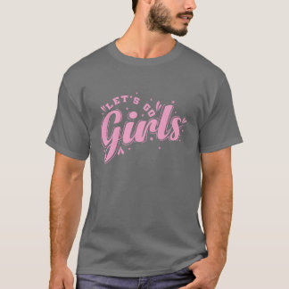 Camiseta Vayamos Chicas a celebrar a la familia de amigos d