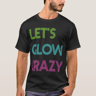 Camiseta Vayamos Locos Por El Fiesta De Brillo Fiesta De Co